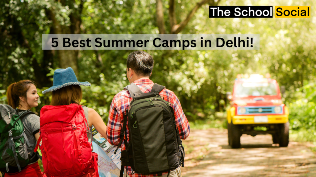 5 Best Summer Camps in Delhi!
